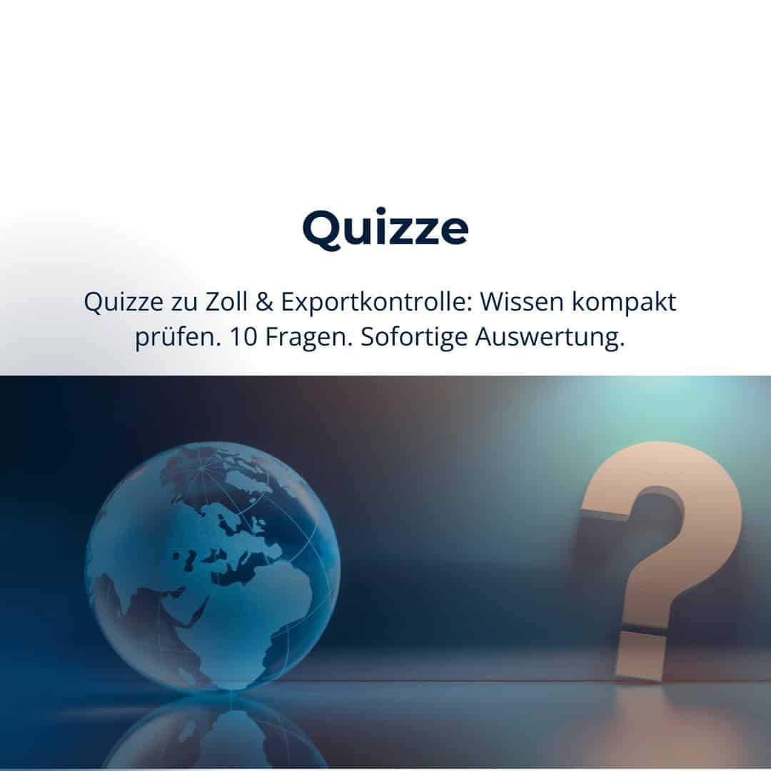 Exportkontrolle Quiz,Zoll Quiz,Wissenstest Zoll,Zoll Wissen interaktiv,zoll wissen interaktive übungen,zolltraining online shop